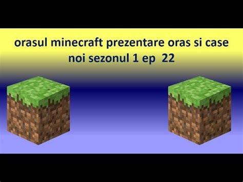 orasul minecraft prezentare oras si case noi sezonul 1 ep 22.